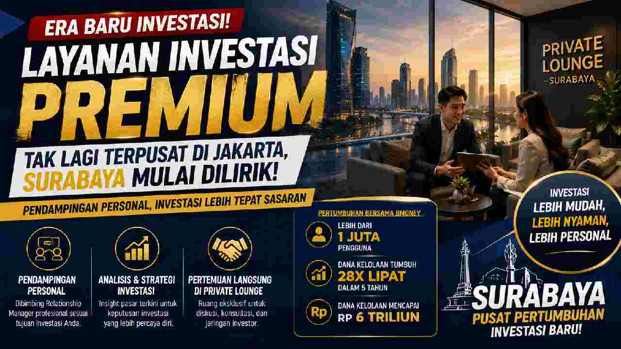 Layanan Investasi Premium Mulai Bergeser, Surabaya Jadi Pasar Baru Menjanjikan