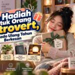 Ide Hadiah untuk Orang Introvert, 10 Kado Ulang Tahun Berkesan