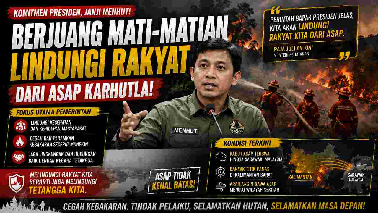 Menhut Janji Berjuang Total Lindungi Rakyat dari Asap Karhutla