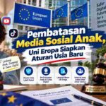 Pembatasan Media Sosial Anak, Uni Eropa Siapkan Aturan Usia Baru