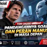 Tom Cruise Ungkap Pandangannya soal AI dan Peran Manusia di Masa Depan